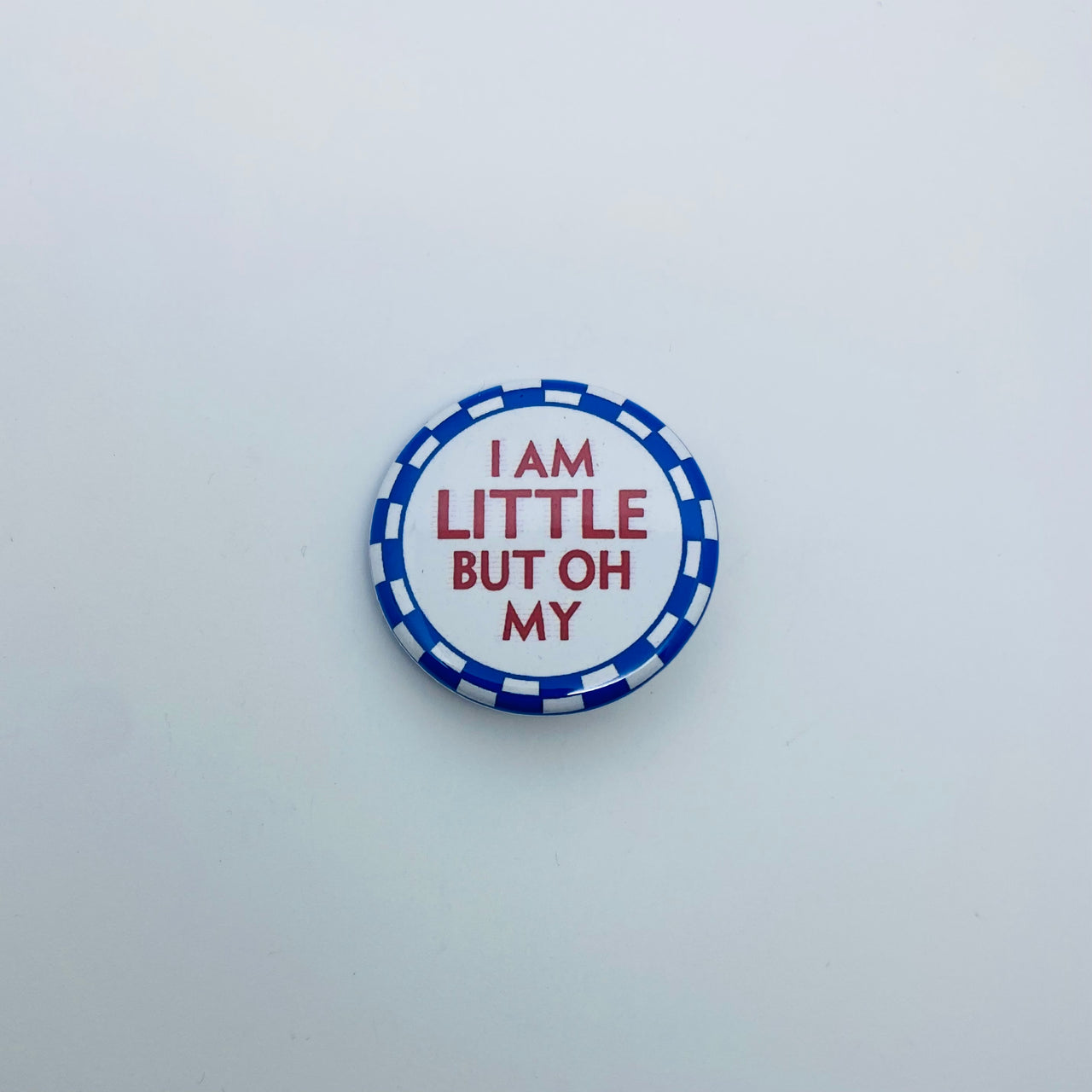 Vintage Quippy Button - I AM LITTLE BUT OH MY