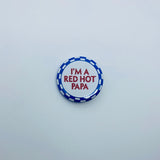 Vintage Quippy Button - I’M A RED HOT PAPA